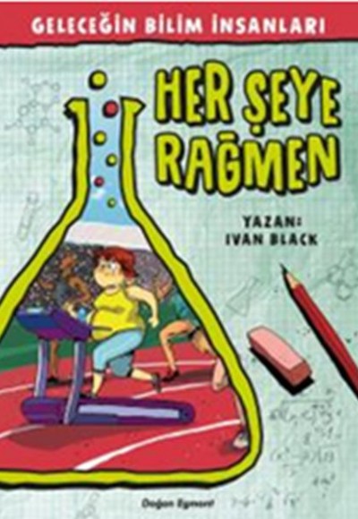 Geleceğin Bilim İnsanları - Her Şeye Rağmen