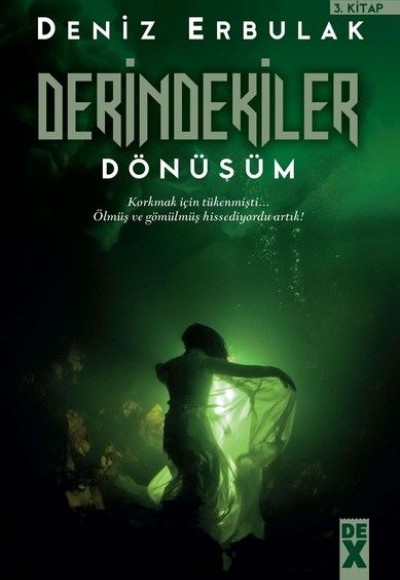 Derindekiler - Dönüşüm