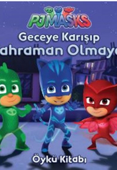 PJ Maskeliler - Geceye Karışıp Kahraman Olmaya