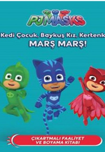 PJ Maskeliler-Kedi Çocuk,Baykuş Kız,Kertenkele Marş Marş!