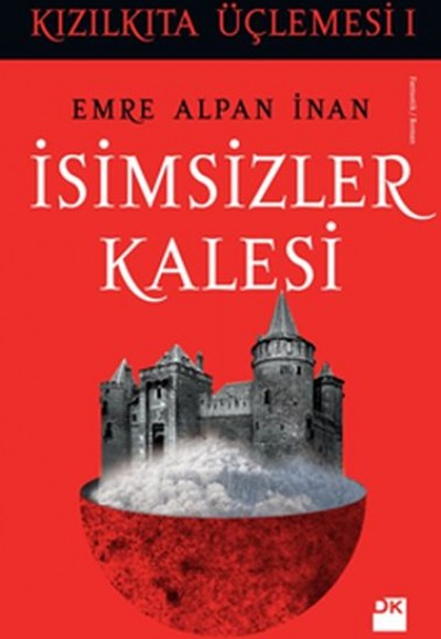 Kızılkıta Üçlemesi 1 - İsimsizler Kalesi