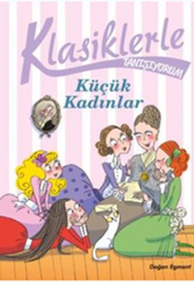 Klasiklerle Tanışıyorum - Küçük Kadınlar