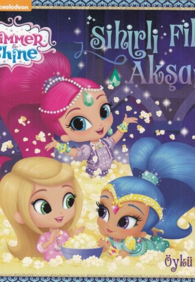 Shimmer Shine - Sihirli Film Akşamı Öykü Kitabı