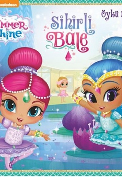 Shimmer and Shine-Sihirli Bale-Öykü Kitabı