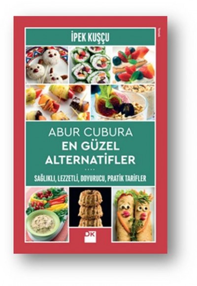 Abur Cubura En Güzel Alternatifler Sağlıklı,Lezzetli, Doyurucu, Pratik Tarifler