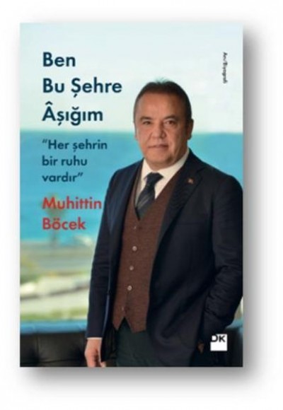 Ben Bu Şehre Aşığım Her Şehrin Bir Ruhu Vardır