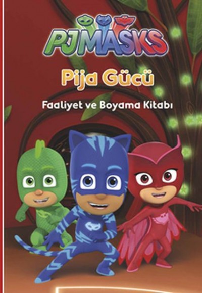 Pjmasks Pija Gücü - Faaliyet ve Boyama Kitabı