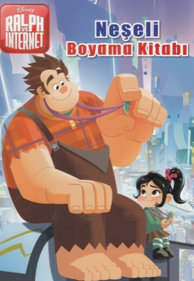 Disney Ralph ve İnternet - Neşeli Boyama Kitabı