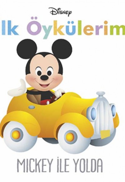 Disney İlk Öykülerim - Mickey İle Yolda