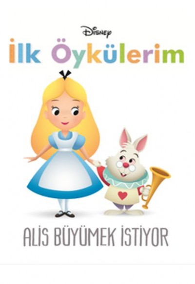 Disney İlk Öykülerim Alis Büyümek İstiyor