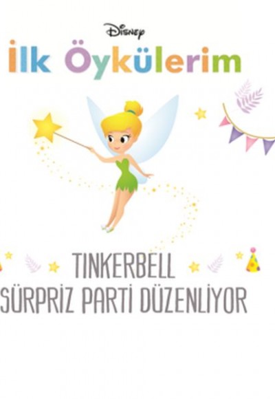 Disney İlk Öykülerim - Tinkerbell Sürpriz Parti Düzenliyor