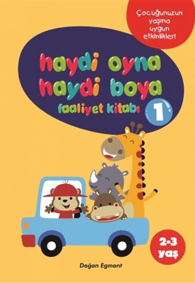 Haydi Oyna Haydi Boya Faaliyet Kitabı 1 (2-3 Yaş)