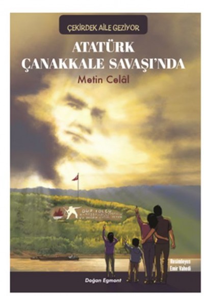 Atatürk Çanakkale Savaşında - Çekirdek Aile Geziyor