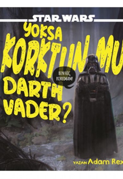 Star Wars - Yoksa Korktunmu Darth Vader?