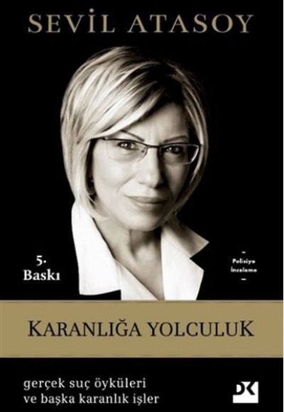 Karanlığa Yolculuk - Gerçek Suç Öyküleri ve Başka Karanlık İşler