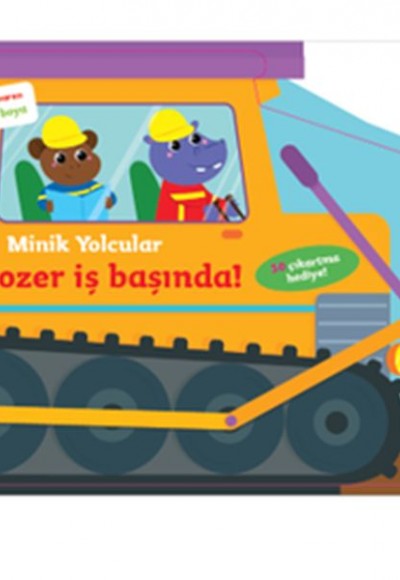 Minik Yolcular - Buldozer İş Başında!