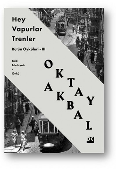 Hey Vapurlar Trenler - Bütün Öyküleri 3