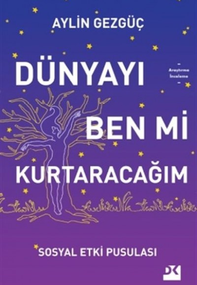 Dünyayı Ben Mi Kurtaracağım - Sosyal Etki Pusulası