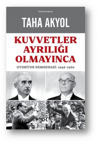 Kuvvetler Ayrılığı Olmayınca - Otoriter Demokrasi: 1946-1960