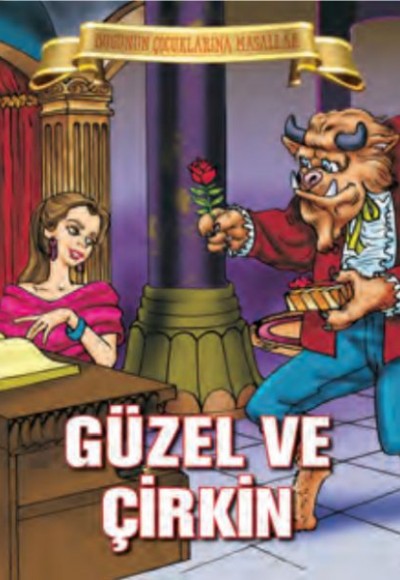 Güzel ve Çirkin - Bugünün Çocuklarına Masallar