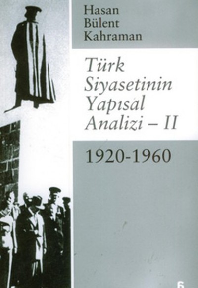 Türk Siyasetinin Yapısal Analizi 2 - 1920/1960