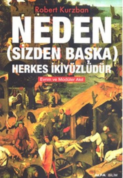 Neden (Sizden Başka) Herkes İkiyüzlüdür