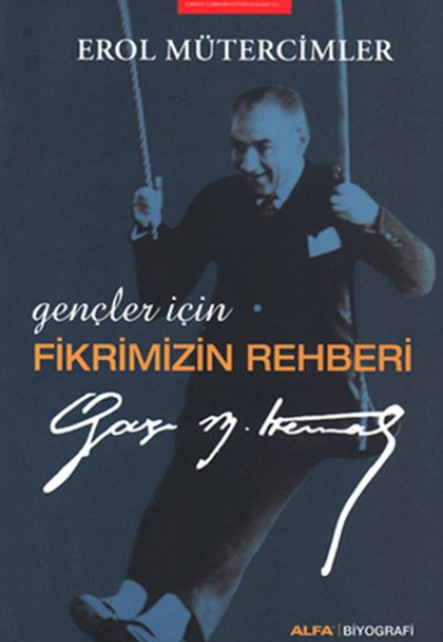 Gençler İçin Fikrimizin Rehberi Gazi Mustafa Kemal