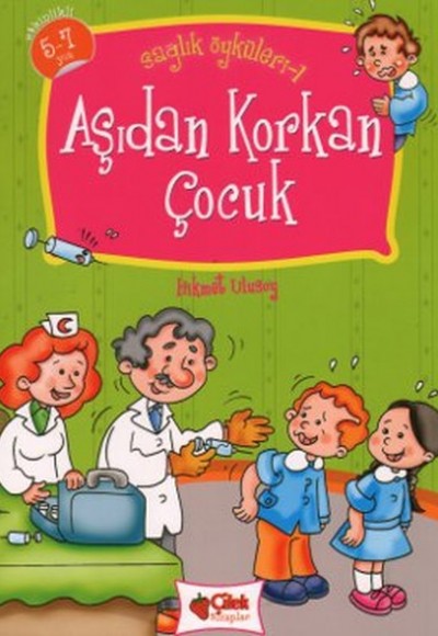 Aşıdan Korkan Çocuk - Sağlık Öyküleri 1