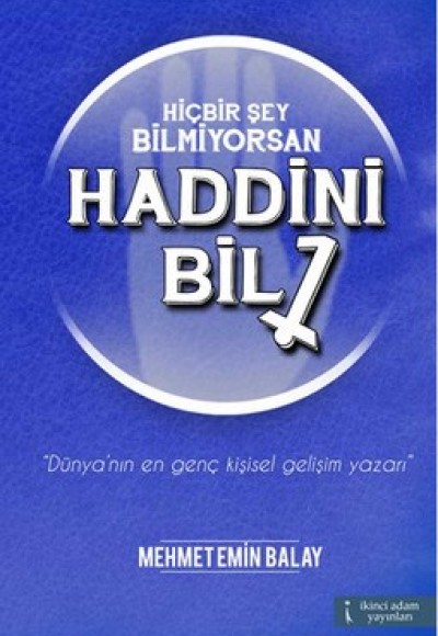 Hiçbir Şey Bilmiyorsan Haddini Bil