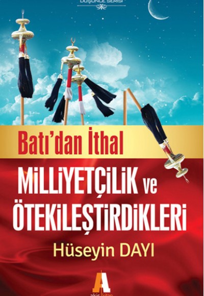 Batıdan İthal Milliyetçilik ve Ötekileştirdikleri