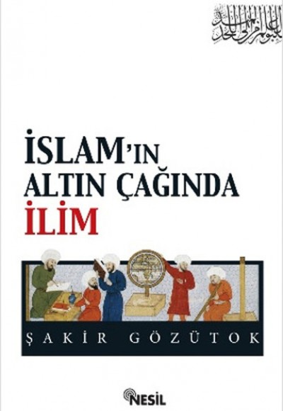 İslam'ın Altın Çağında İlim