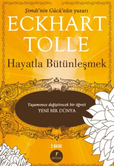 Hayatla Bütünleşmek - Yaşamınızı Değiştirecek bir Öğreti Yeni Bir Dünya