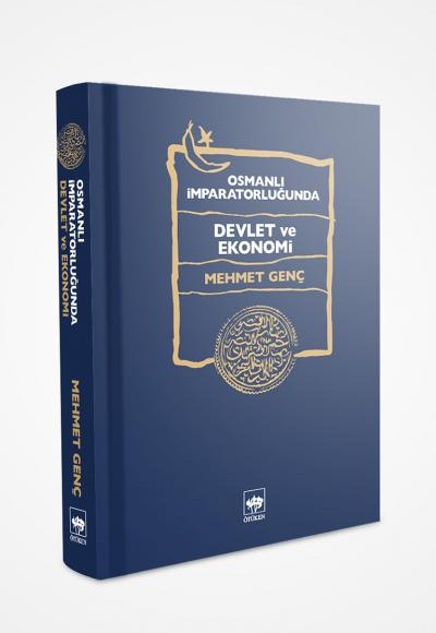 Osmanlı İmparatorluğunda Devlet ve Ekonomi (Ciltli)