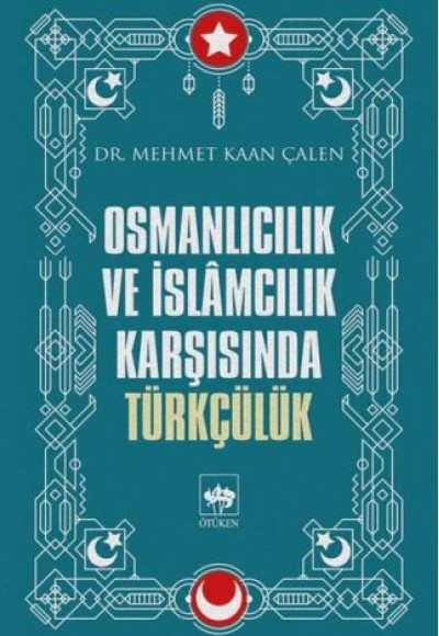 Osmanlıcılık ve İslamcılık Karşısında Türkçülük