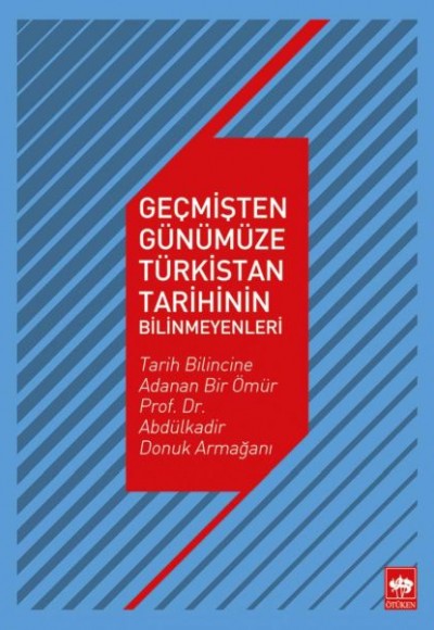 Geçmişten Günümüze Türkistan Tarihinin Bilinmeyenleri