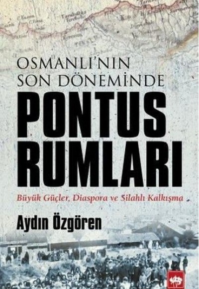 Osmanlı'nın Son Döneminde Pontus Rumları