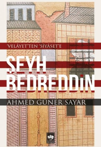 Şeyh Bedreddin / Velayetten Siyasete