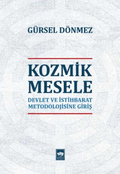 Kozmik Mesele - Devlet ve İstihbarat Metodolojisine Giriş