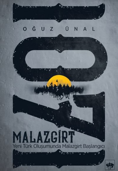 Malazgirt 1071 - Yeni Türk Oluşumunda Malazgirt Başlangıcı