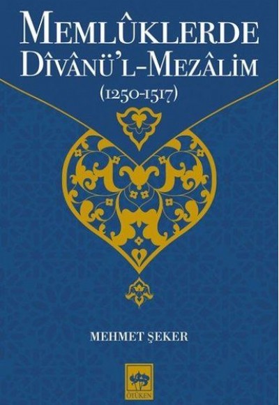 Memlüklerde Divanü’l Mezalim 1250 - 1517