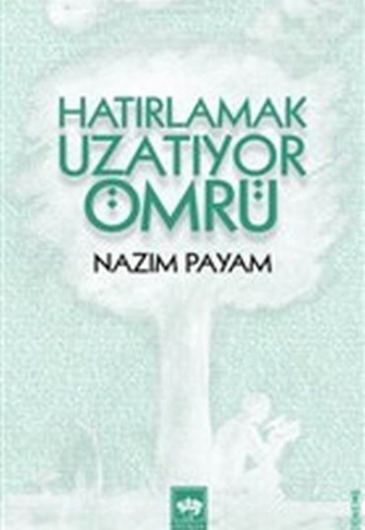 Hatırlamak Uzatıyor Ömrü