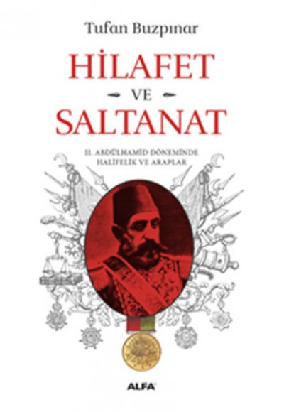 Hilafet ve Saltanat - 2. Abdülhamid Döneminde Halifelik ve Araplar