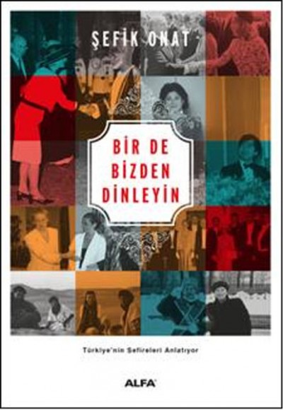 Bir De Bizden Dinleyin - Türkiye'nin Sefireleri Anlatıyor