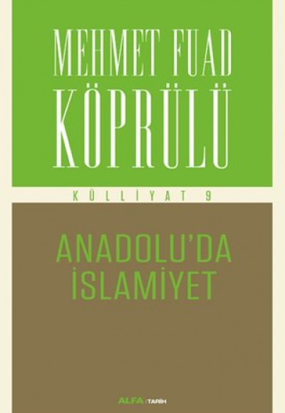 Mehmet Fuad Köprülü Külliyatı 9 - Anadolu'da İslamiyet