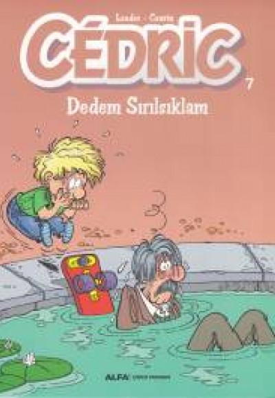 Cedric 07 - Dedem Sırılsıklam