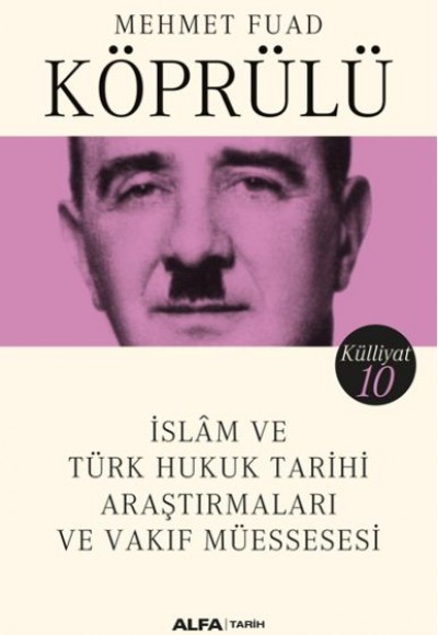 İslam ve Türk Hukuk Tarihi Araştırmaları ve Vakıf Müessesesi