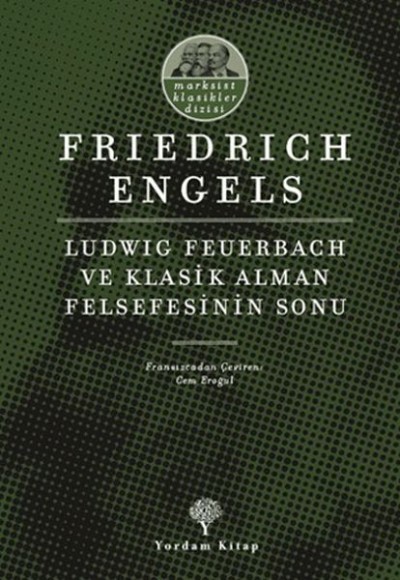 Ludwig Feuerbach ve Klasik Alman Felsefesinin Sonu