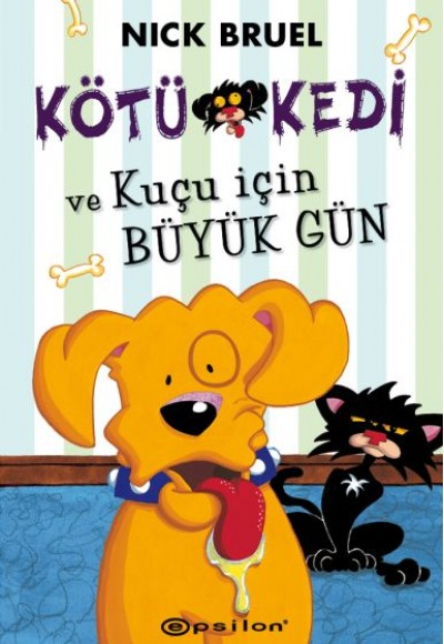 Kötü Kedi ve Kuçu İçin Büyük Gün (Ciltli)