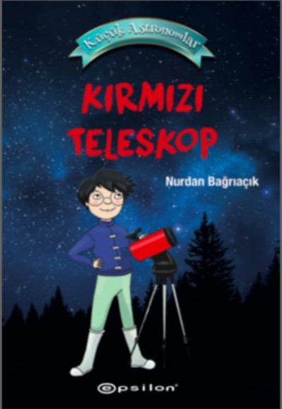 Küçük Astronomlar 1 - Kırmızı Teleskop (Ciltli)