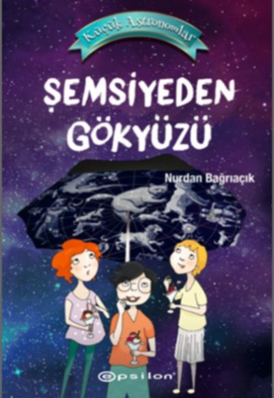 Küçük Astronomlar 2 - Şemsiyeden Gökyüzü (Ciltli)